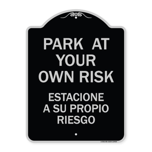 Signmission Park Your Own Risk Estacione Su Propio Riesgo Heavy-Gauge Aluminum Sign, 24" x 18", BS-1824-23489 A-DES-BS-1824-23489 - main